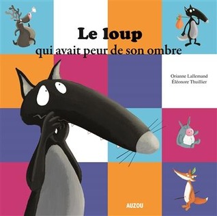 Le loup qui avait peur de son ombre (Hardcover)