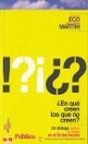 ¿En qué creen los que no creen? Un diálogo sobre la ética en el fin del mundo (Bilbioteca Pensamiento Crítico)