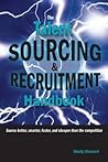 The Talent Sourcing and Recruitment Handbook by Shally Steckerl
