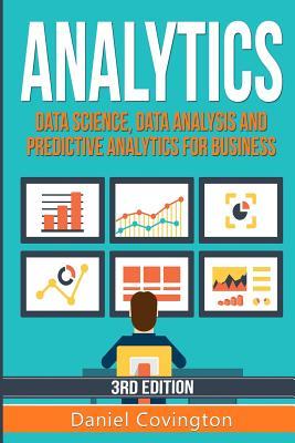 Analytics: Data Science, Data Analysis and Predictive Analytics for Business (Paperback)