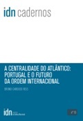 A centralidade do Atlântico : Portugal e o futuro da ordem internacional
