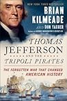 Thomas Jefferson and the Tripoli Pirates by Brian Kilmeade