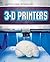 3-D Printers (Cutting-edge ...