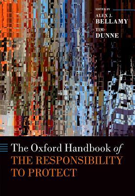 The Oxford Handbook of the Responsibility to Protect (Oxford Handbooks)