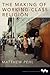 The Making of Working-Class Religion (Working Class in American History)