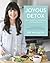 Joyous Detox: Your Complete Plan and Cookbook to Be Vibrant Every Day
