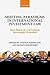Shifting Paradigms in International Investment Law: More Balanced, Less Isolated, Increasingly Diversified