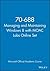 70-688 Managing and Maintai...