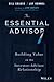 The Essential Advisor: Building Value in the Investor-Advisor Relationship