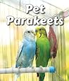 Pet Parakeets (All About Pets)