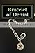 Bracelet of Denial by Melissa M. Rentz