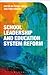 School Leadership and Education System Reform by Peter Earley