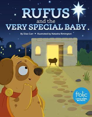 Rufus and the Very Special Baby: A Frolic Christmas Story
