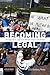 Becoming Legal: Immigration Law and Mixed-Status Families