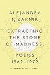 Extracting the Stone of Madness by Alejandra Pizarnik