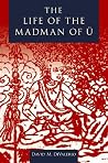The Life of the Madman of U The Life of the Madman of U