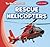 Rescue Helicopters (To the Rescue!)