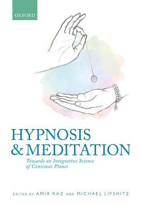 Hypnosis and Meditation: Towards an Integrative Science of Conscious Planes (Hardcover)