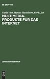 Multimedia-Produkte für das Internet: Psychologische Gestaltungsgrundlagen (Lehren und Lernen) (German Edition)