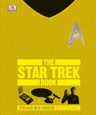 The Star Trek Book: Strange New Worlds Boldly Explained (Hardcover)