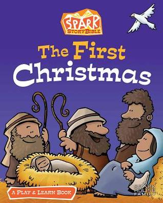 The First Christmas: A Play & Learn Book (Spark Story Bible)