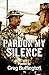 Pardon My Silence