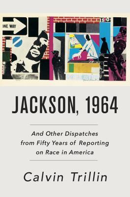 Jackson, 1964: And Other Dispatches from Fifty Years of Reporting on Race in America (Hardcover)