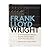 Frank Lloyd Wright on Architecture, Nature, and the Human Spirit: A Collection of Quotations