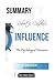 Summary of Robert Cialdini's Influence: The Psychology of Persuasion Revised Edition