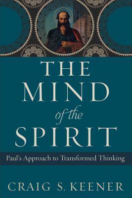 The Mind of the Spirit: Paul's Approach to Transformed Thinking (Hardcover)