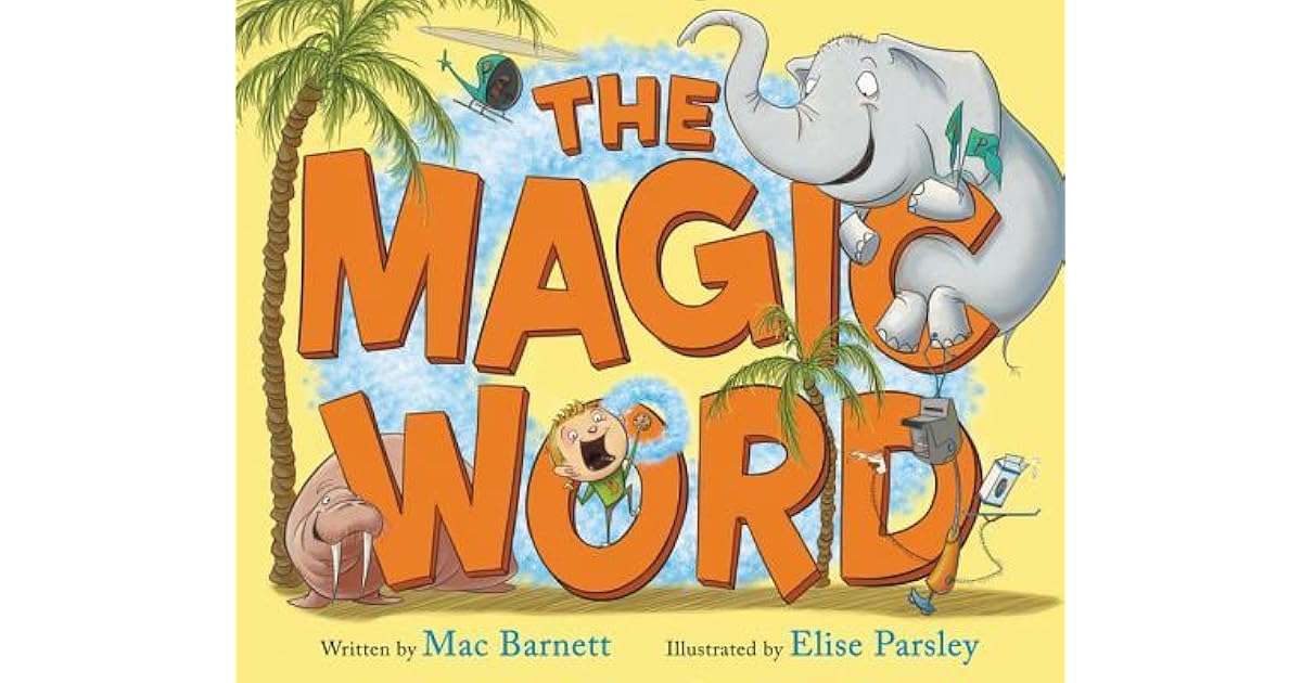 The Magic Word By Mac Barnett