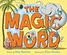 The Magic Word by Mac Barnett The Magic Word by Mac Barnett