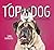 Top Dog: And Other Doggone ...
