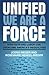 Unified We Are a Force: How...