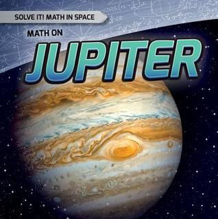 Math on Jupiter (Solve It! Math in Space)
