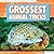 Grossest Animal Tricks (Ultimate Animal Defenses)