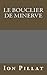 Le Bouclier de Minerve (Litterature Roumaine Traduite) (French Edition)