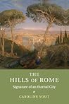 The Hills of Rome: Signature of an Eternal City The Hills of Rome: Signature of an Eternal City