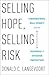 Selling Hope, Selling Risk: Corporations, Wall Street, and the Dilemmas of Investor Protection