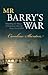 Mr Barry's War: Rebuilding ...
