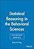 Statistical Reasoning in the Behavioral Sciences