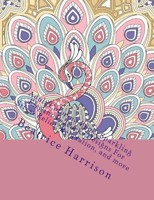 Adult Coloring Book: Sparkling Elegant Peacocks Designs for Stress Relief, Relaxation, and More: Elegant Peacocks, Elephants, Butterflies, Unicorns, Dogs, Cats and Squirrel Patterns and Designs for Stress Relief (Paperback)