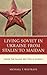 Living Soviet in Ukraine from Stalin to Maidan: Under the Falling Red Star in Kharkiv