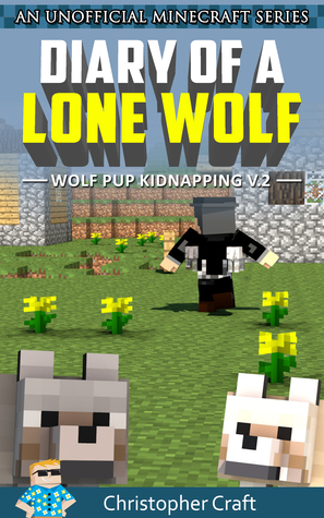 Wolf Pup Kidnapping (Diary Of A Lone Wolf #2)