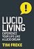 Lucid Living: Experience Yo...