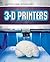3-D Printers (Cutting-Edge Technology, 1)
