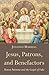 Jesus, Patrons, and Benefac...