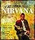 Kurt Cobain and Nirvana by Charles R. Cross