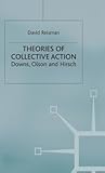 Theories of Collective Action: Downs, Olson and Hirsch