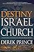 The Destiny of Israel and the Church: Understanding the Middle East Through Biblical Prophecy